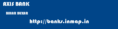 AXIS BANK  BIHAR BUXAR    banks information 